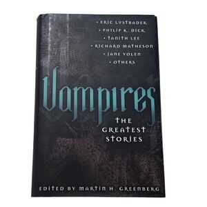 Vampires: The Greatest Stories. Edited by Martin Greenberg (1997, Hardcover)